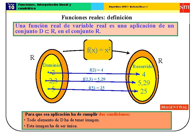 Tema: 10 Funciones. Interpolación lineal y cuadrática Algoritmo 2001 - Matemáticas I Funciones reales: Tema: 10 Funciones. Interpolación lineal y cuadrática Algoritmo 2001 - Matemáticas I Funciones reales: