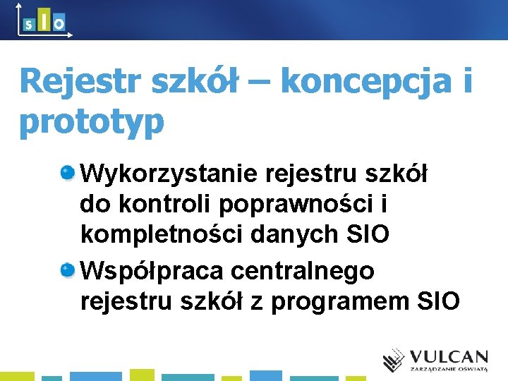 Rejestr szkół – koncepcja i prototyp Wykorzystanie rejestru szkół do kontroli poprawności i kompletności