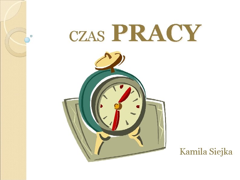  PRACY CZAS Kamila Siejka 