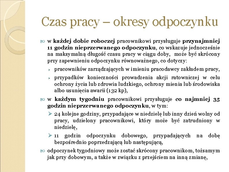 Czas pracy – okresy odpoczynku w każdej dobie roboczej pracownikowi przysługuje przynajmniej 11 godzin