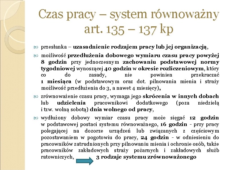 Czas pracy – system równoważny art. 135 – 137 kp przesłanka – uzasadnienie rodzajem