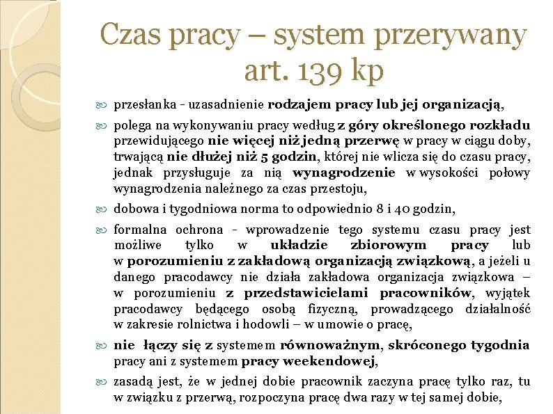 Czas pracy – system przerywany art. 139 kp przesłanka - uzasadnienie rodzajem pracy lub