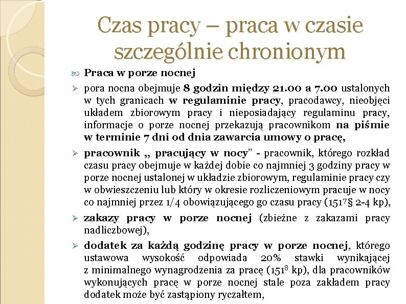 Czas pracy – praca w czasie szczególnie chronionym Praca w porze nocnej Ø pora