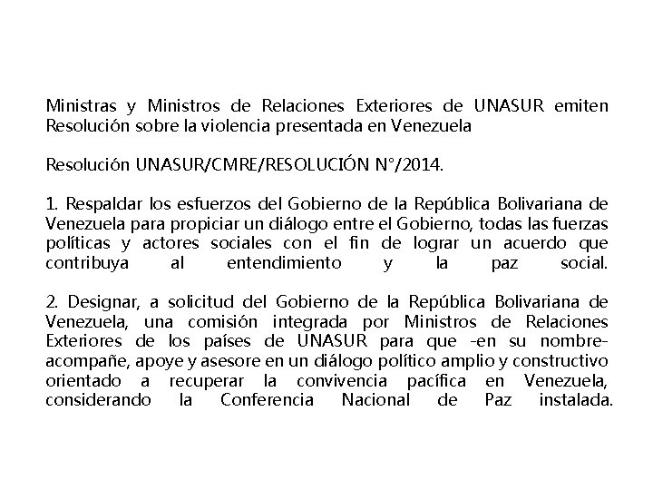 Ministras y Ministros de Relaciones Exteriores de UNASUR emiten Resolución sobre la violencia presentada