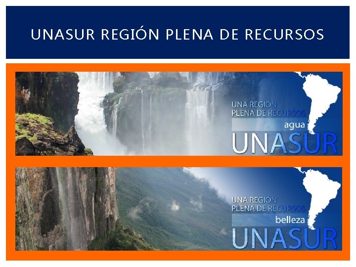 UNASUR REGIÓN PLENA DE RECURSOS 