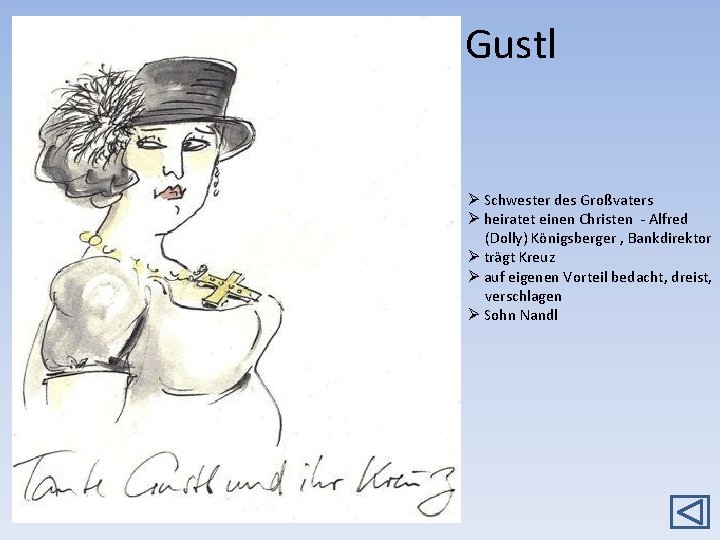 Gustl Ø Schwester des Großvaters Ø heiratet einen Christen - Alfred (Dolly) Königsberger ,