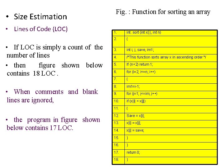  • Size Estimation • Lines of Code (LOC) • If LOC is simply