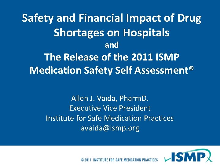 Safety and Financial Impact of Drug Shortages on Hospitals and The Release of the