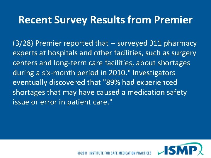Recent Survey Results from Premier (3/28) Premier reported that -- surveyed 311 pharmacy experts