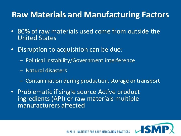 Raw Materials and Manufacturing Factors • 80% of raw materials used come from outside