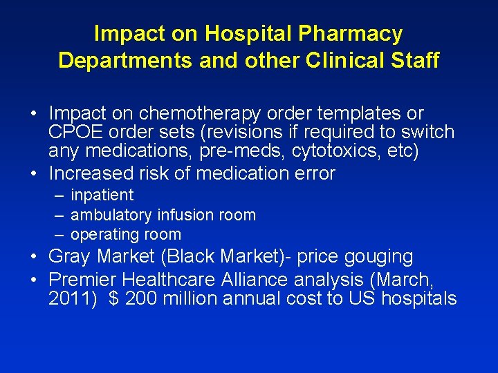 Impact on Hospital Pharmacy Departments and other Clinical Staff • Impact on chemotherapy order