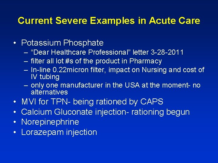 Current Severe Examples in Acute Care • Potassium Phosphate – “Dear Healthcare Professional” letter