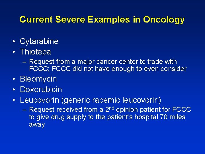 Current Severe Examples in Oncology • Cytarabine • Thiotepa – Request from a major