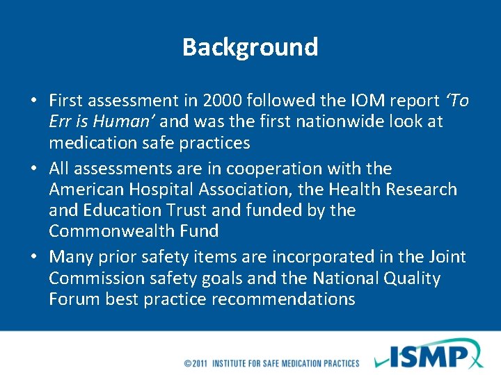 Background • First assessment in 2000 followed the IOM report ‘To Err is Human’