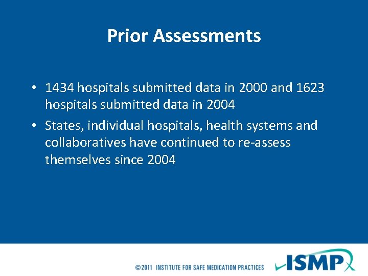 Prior Assessments • 1434 hospitals submitted data in 2000 and 1623 hospitals submitted data