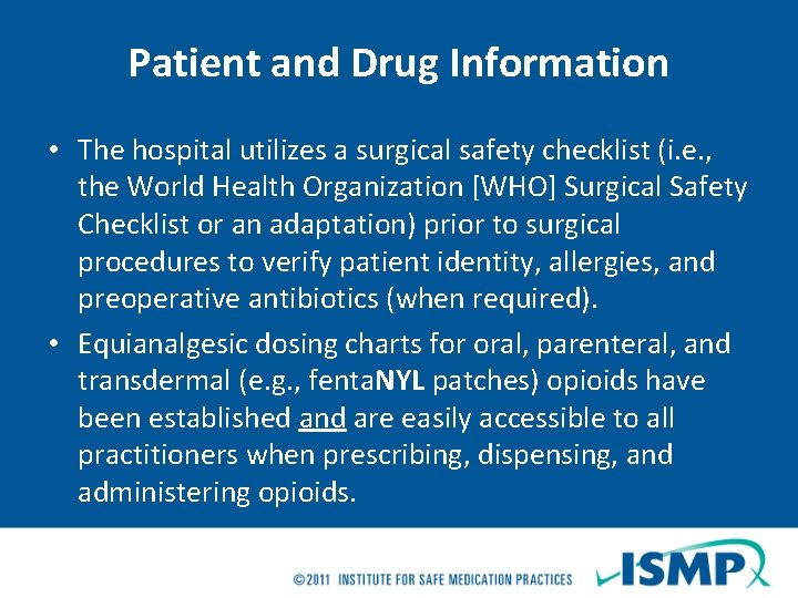 Patient and Drug Information • The hospital utilizes a surgical safety checklist (i. e.