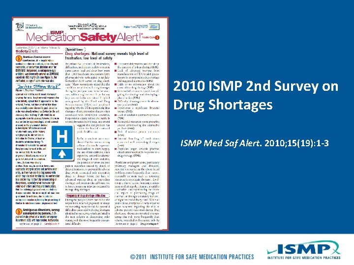 2010 ISMP 2 nd Survey on Drug Shortages ISMP Med Saf Alert. 2010; 15(19):