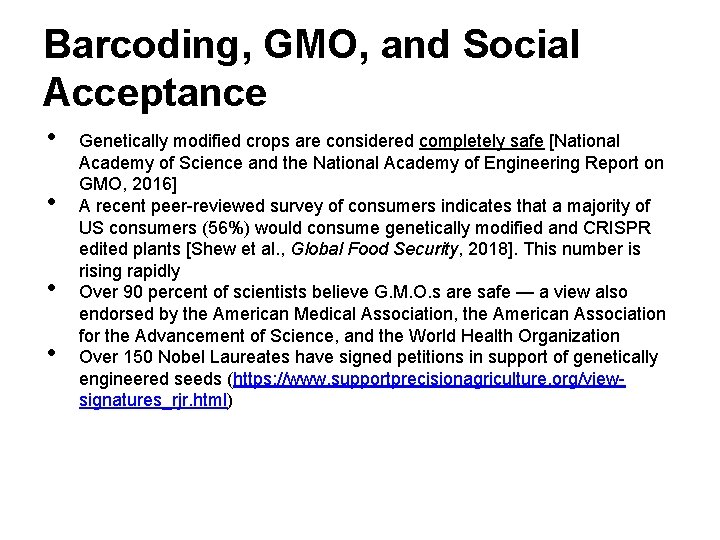 Barcoding, GMO, and Social Acceptance • • Genetically modified crops are considered completely safe