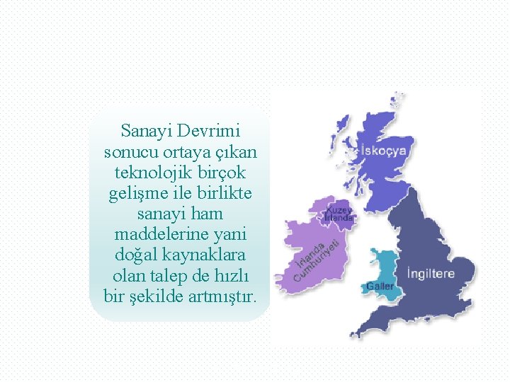 Sanayi Devrimi sonucu ortaya çıkan teknolojik birçok gelişme ile birlikte sanayi ham maddelerine yani