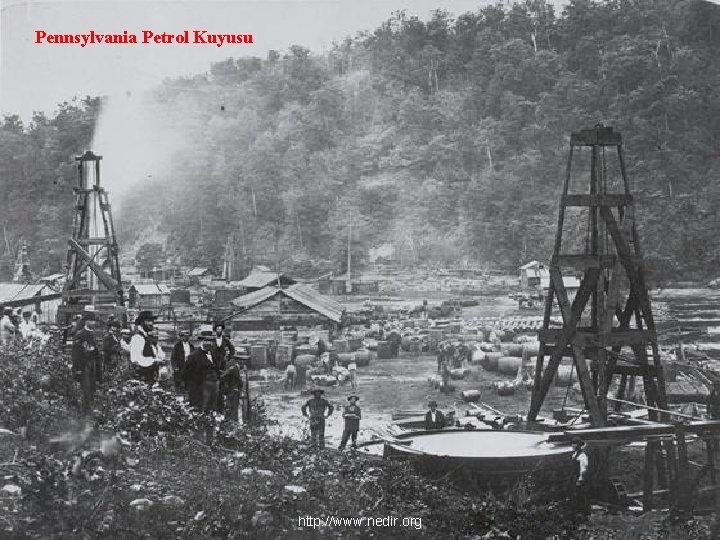 Pennsylvania Petrol Kuyusu http: //www. nedir. org 