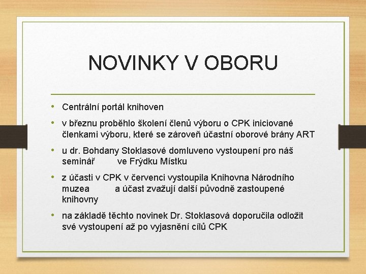 NOVINKY V OBORU • Centrální portál knihoven • v březnu proběhlo školení členů výboru