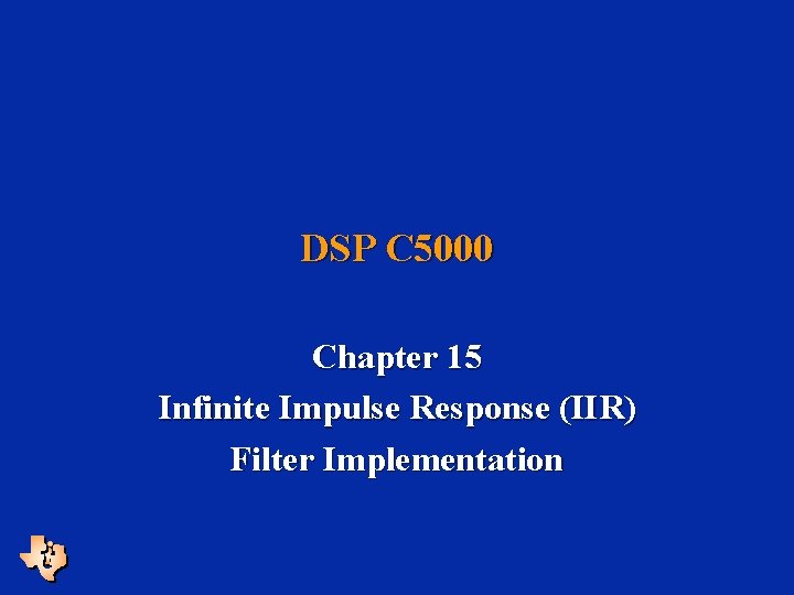 DSP C 5000 Chapter 15 Infinite Impulse Response (IIR) Filter Implementation 