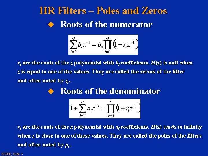 IIR Filters – Poles and Zeros u Roots of the numerator ri are the