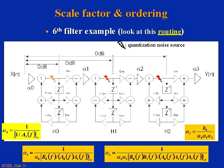 Scale factor & ordering w 6 th filter example (look at this routine) :