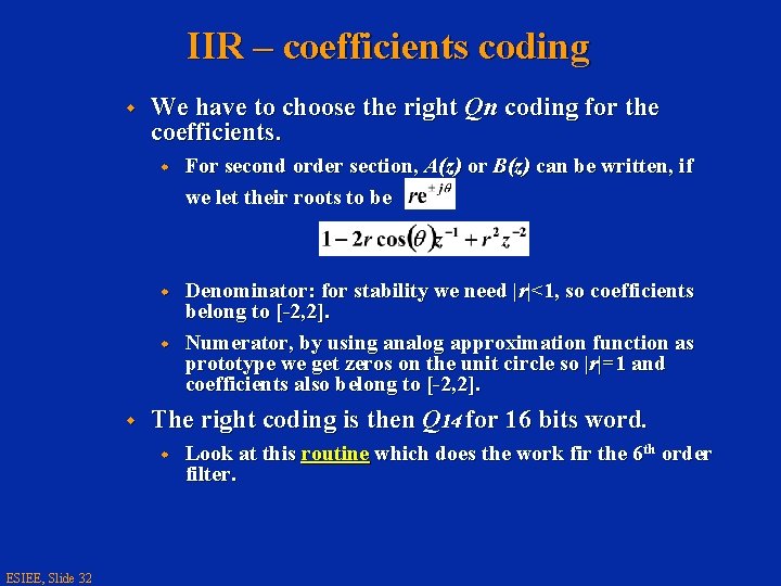 IIR – coefficients coding w We have to choose the right Qn coding for