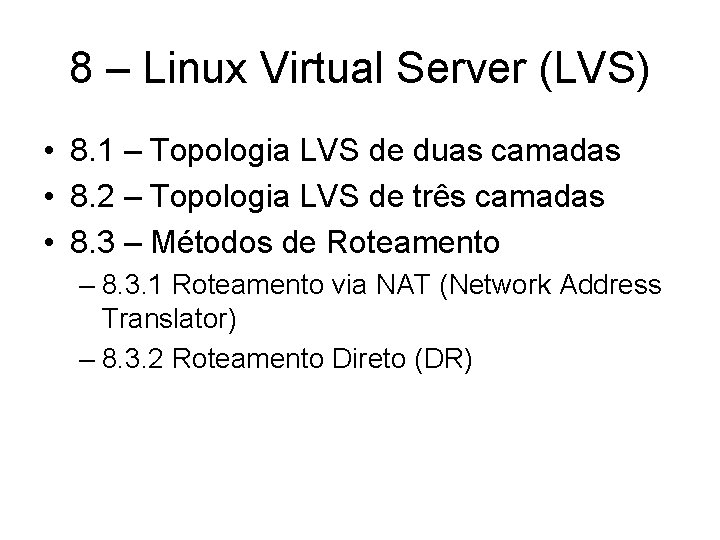 8 – Linux Virtual Server (LVS) • 8. 1 – Topologia LVS de duas