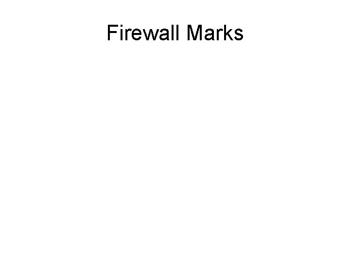 Firewall Marks 