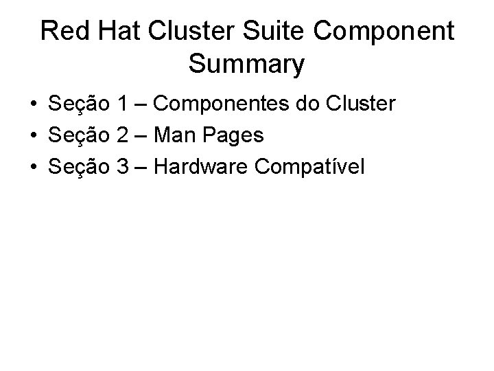 Red Hat Cluster Suite Component Summary • Seção 1 – Componentes do Cluster •