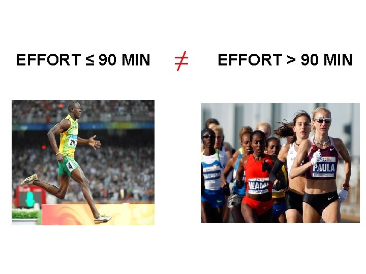 EFFORT ≤ 90 MIN ≠ EFFORT > 90 MIN 