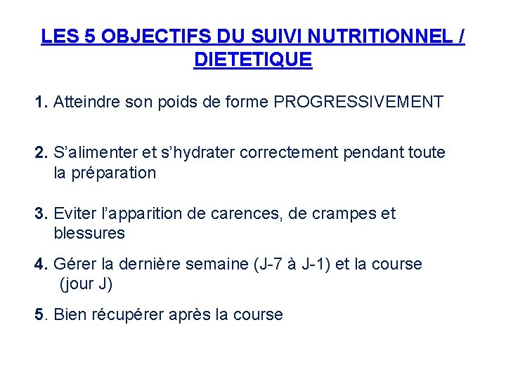 LES 5 OBJECTIFS DU SUIVI NUTRITIONNEL / DIETETIQUE 1. Atteindre son poids de forme