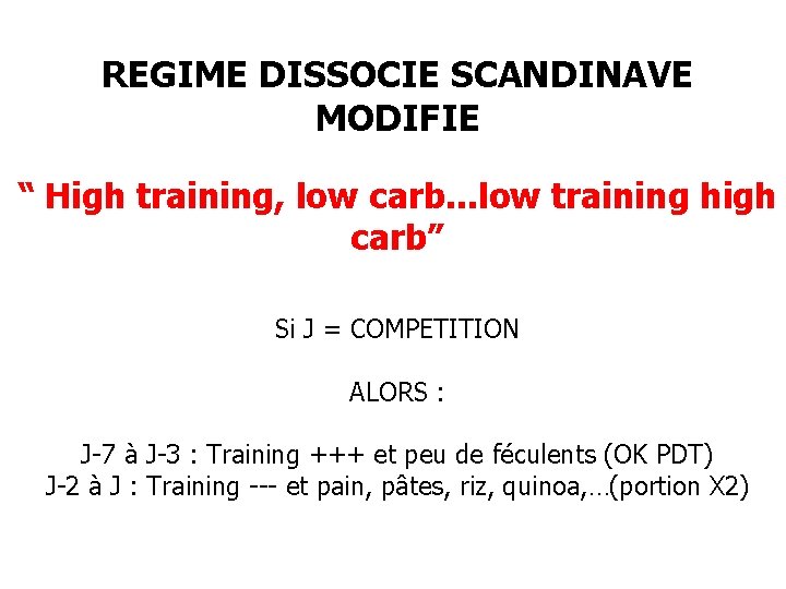 REGIME DISSOCIE SCANDINAVE MODIFIE “ High training, low carb. . . low training high