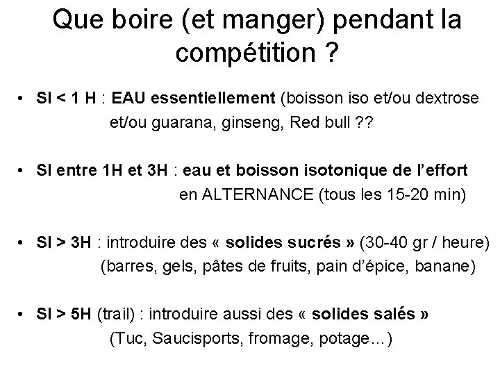 Que boire (et manger) pendant la compétition ? • SI < 1 H :