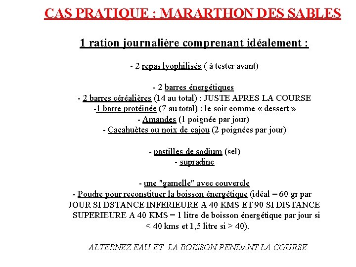 CAS PRATIQUE : MARARTHON DES SABLES 1 ration journalière comprenant idéalement : - 2