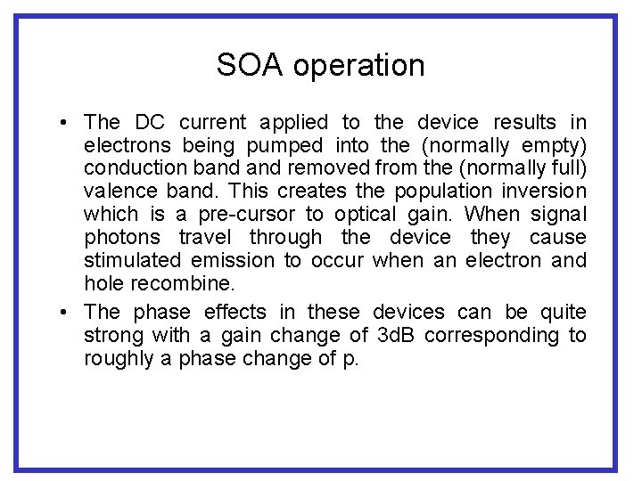 SOA operation • The DC current applied to the device results in electrons being