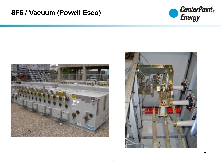 SF 6 / Vacuum (Powell Esco) . 6. 
