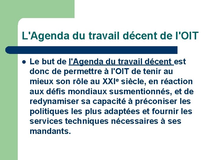 L'Agenda du travail décent de l'OIT l Le but de l'Agenda du travail décent