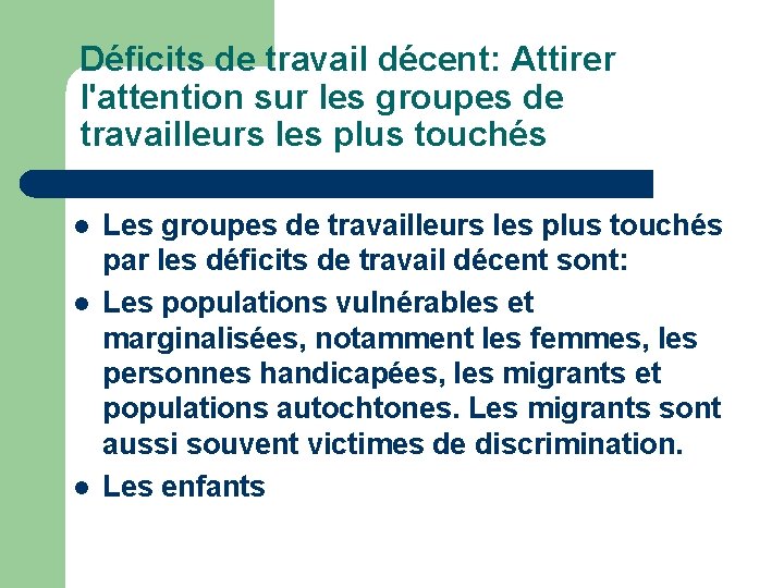 Déficits de travail décent: Attirer l'attention sur les groupes de travailleurs les plus touchés