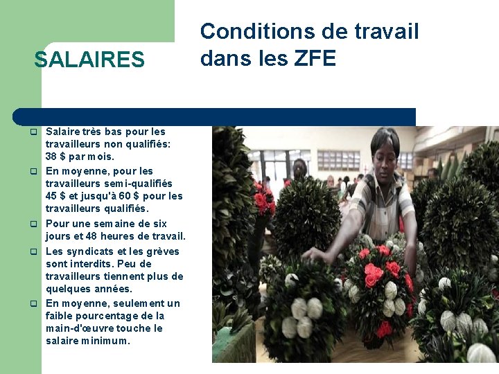 SALAIRES q Moins d'1 $ par jour q Salaire très bas pour les travailleurs