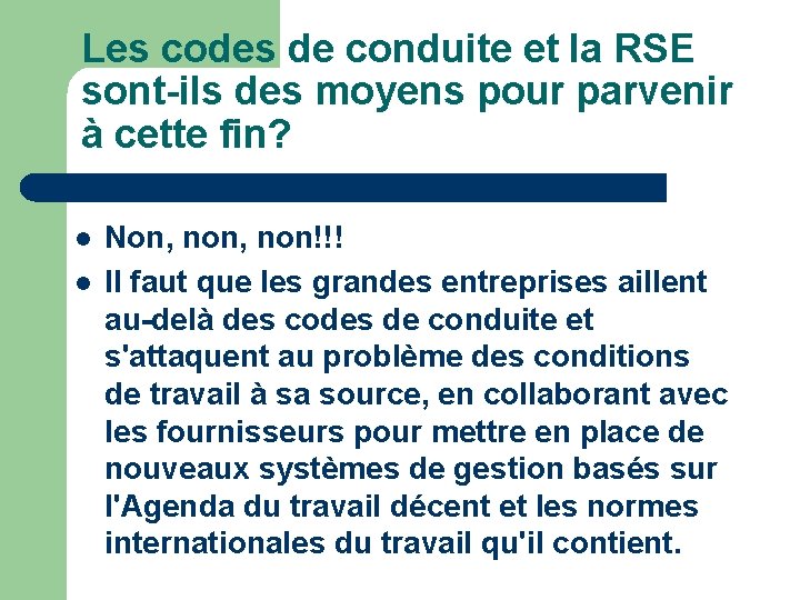 Les codes de conduite et la RSE sont-ils des moyens pour parvenir à cette