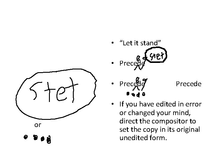 • “Let it stand” • Precede or Precede • If you have edited • “Let it stand” • Precede or Precede • If you have edited