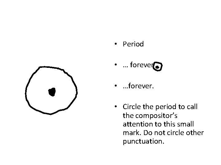• Period • … forever • …forever. • Circle the period to call • Period • … forever • …forever. • Circle the period to call