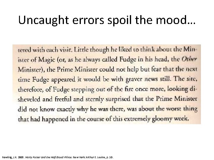 Uncaught errors spoil the mood… Rowling, J. K. 2005. Harry Potter and the Half-Blood Uncaught errors spoil the mood… Rowling, J. K. 2005. Harry Potter and the Half-Blood