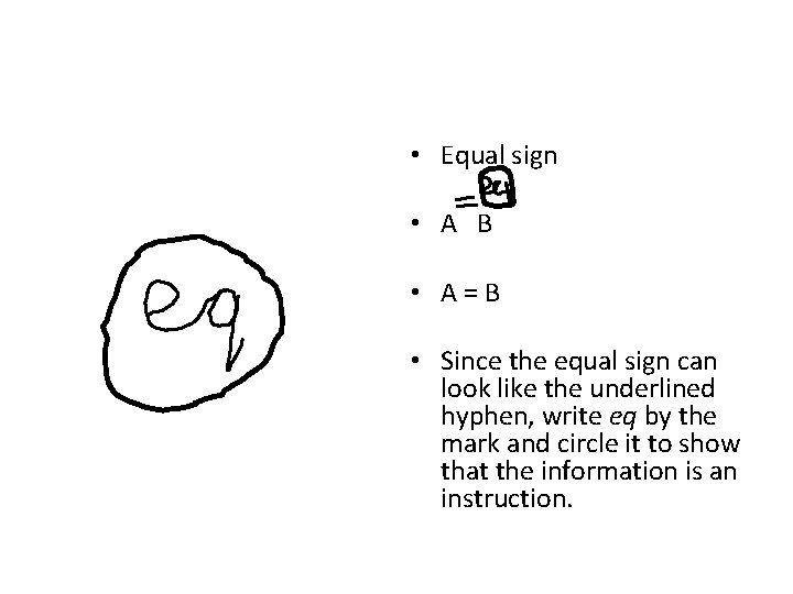 • Equal sign • A B • A=B • Since the equal sign • Equal sign • A B • A=B • Since the equal sign