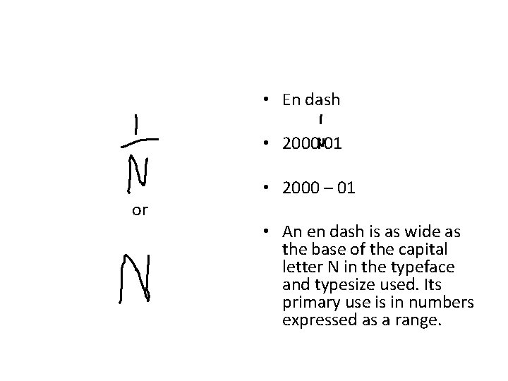 • En dash • 2000 01 or • 2000 – 01 • An • En dash • 2000 01 or • 2000 – 01 • An