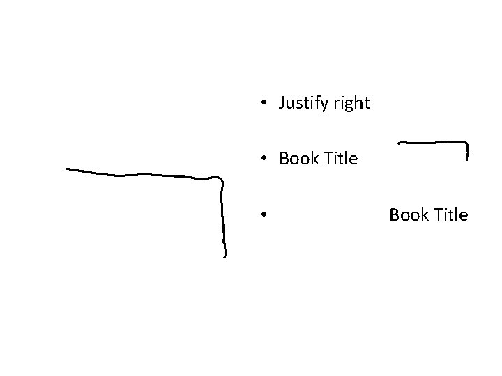 • Justify right • Book Title • Book Title • Justify right • Book Title • Book Title