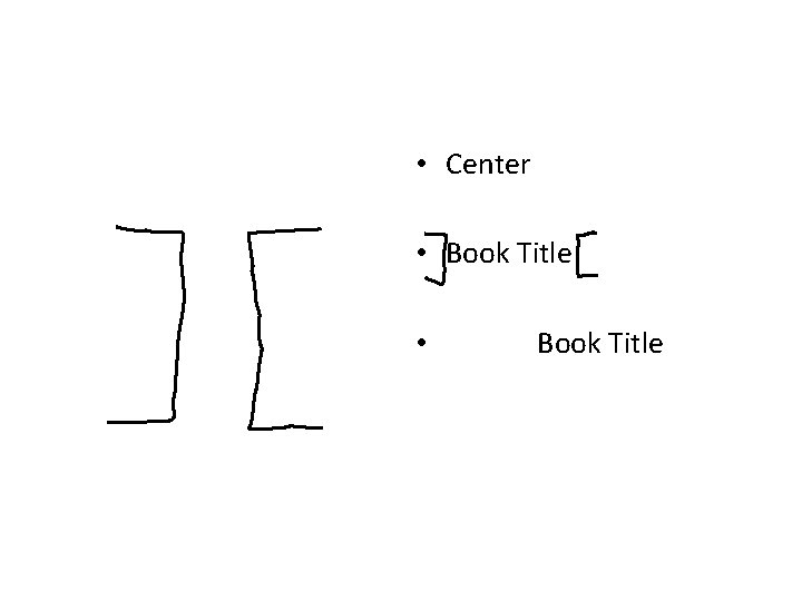 • Center • Book Title • Book Title • Center • Book Title • Book Title
